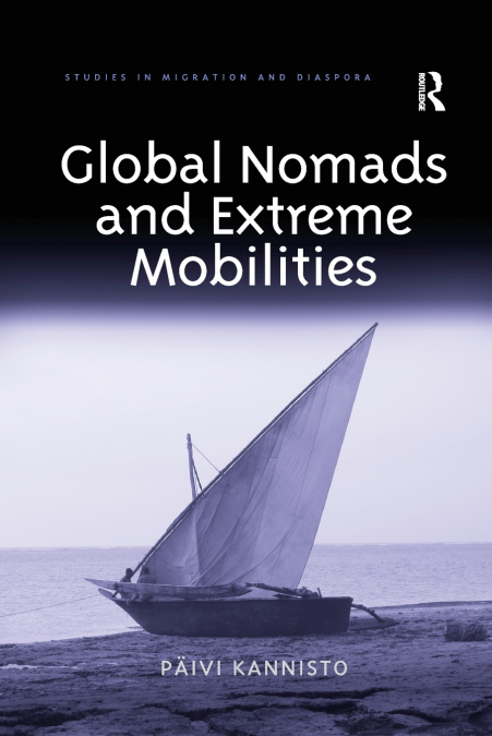 Global Nomads and Extreme Mobilities
