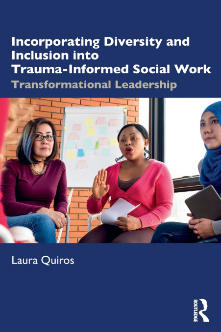 Incorporating Diversity and Inclusion into Trauma-Informed Social Work