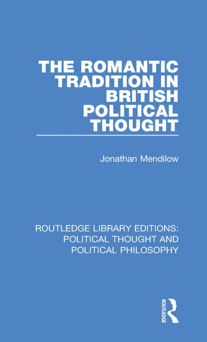 The Romantic Tradition in British Political Thought