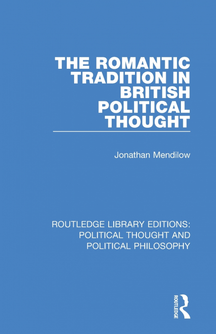 The Romantic Tradition in British Political Thought