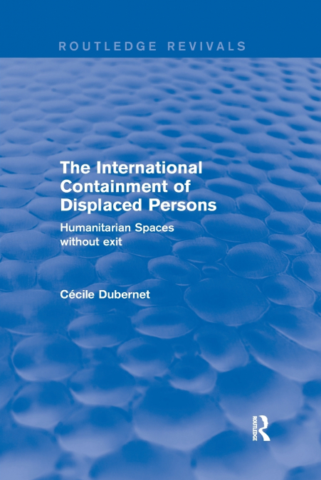 The International Containment of Displaced Persons