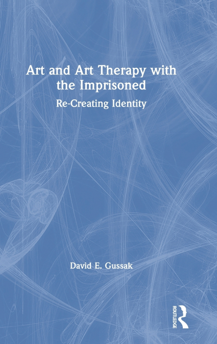 Art and Art Therapy with the Imprisoned
