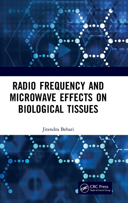 Radio Frequency and Microwave Effects on Biological Tissues