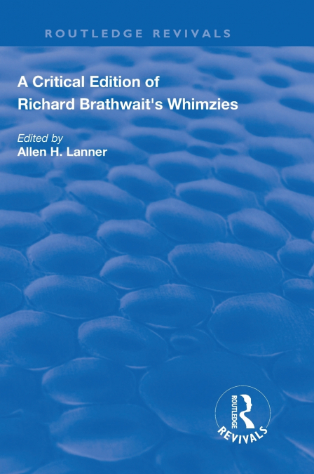 A Critical Edition of Richard Brathwait’s Whimzies