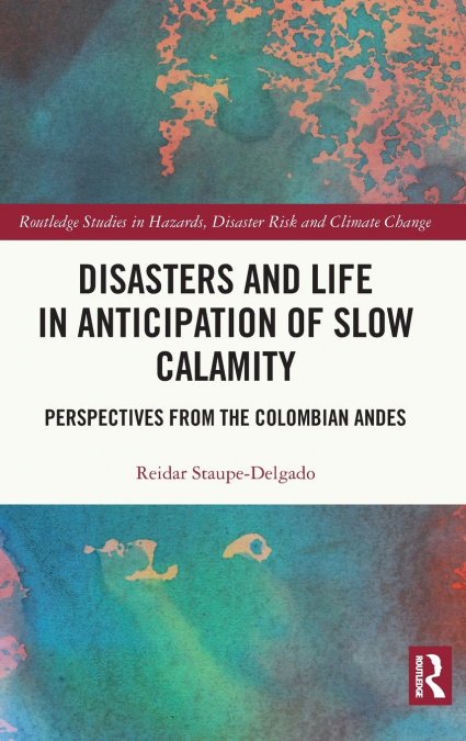 Disasters and Life in Anticipation of Slow Calamity