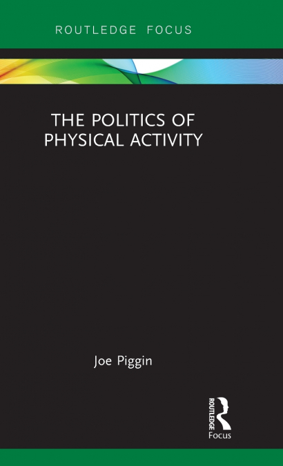 The Politics of Physical Activity
