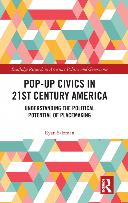 Pop-Up Civics in 21st Century America