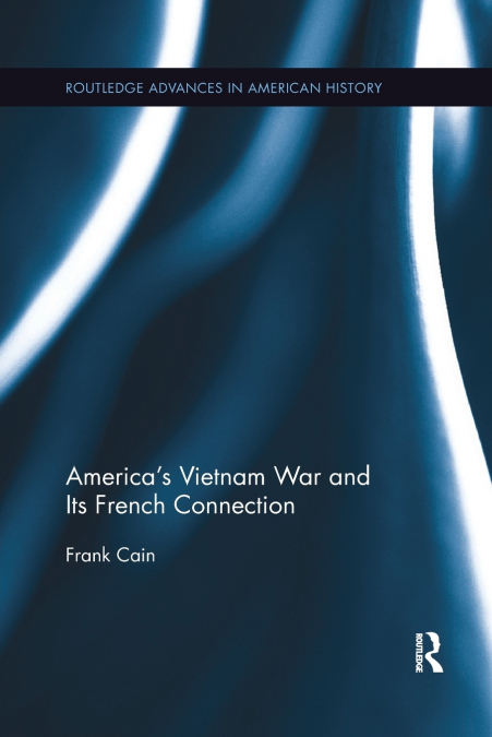 America’s Vietnam War and Its French Connection