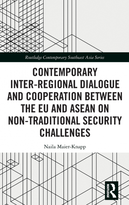 Contemporary Inter-regional Dialogue and Cooperation between the EU and ASEAN on Non-traditional Security Challenges