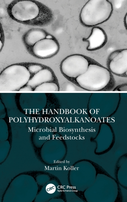 The Handbook of Polyhydroxyalkanoates