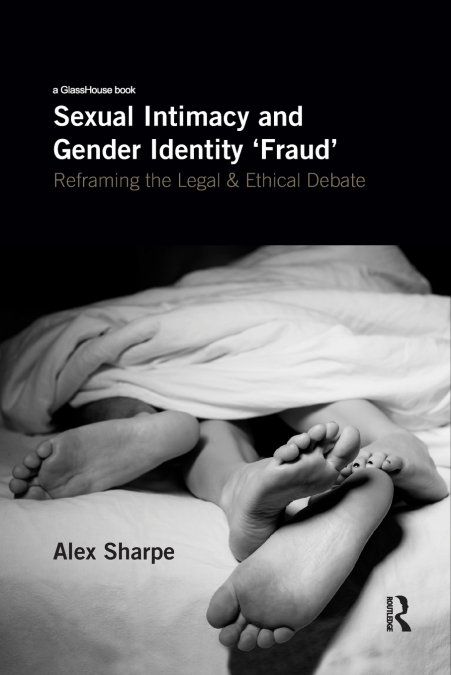 Sexual Intimacy and Gender Identity ’Fraud’