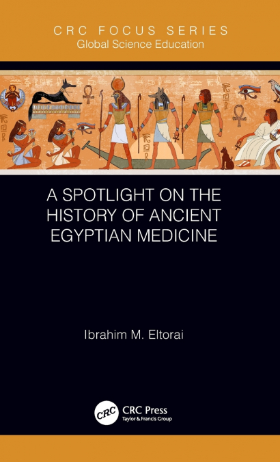 A Spotlight on the History of Ancient Egyptian Medicine