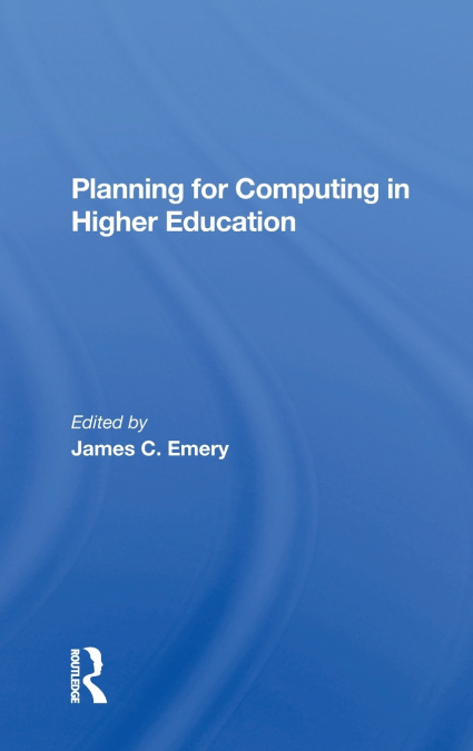 Planning For Computing In Higher Education