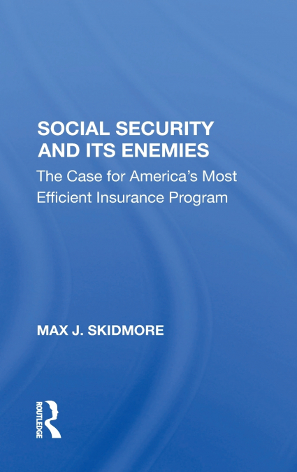 Social Security And Its Enemies
