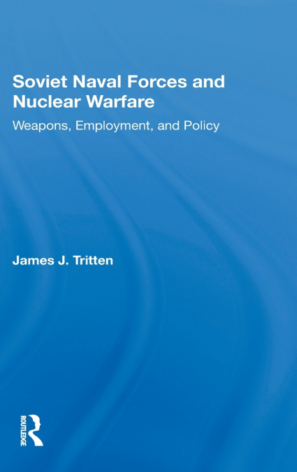 Soviet Naval Forces And Nuclear Warfare