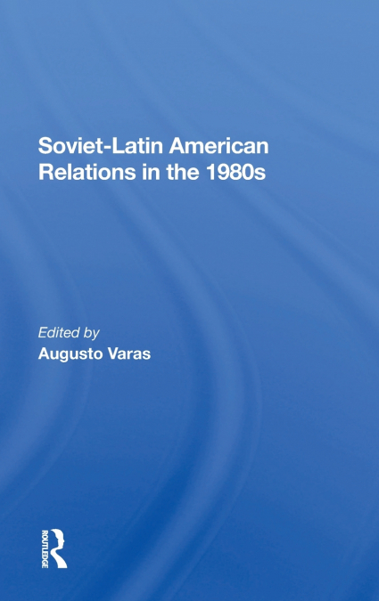 Sovietlatin American Relations In The 1980s