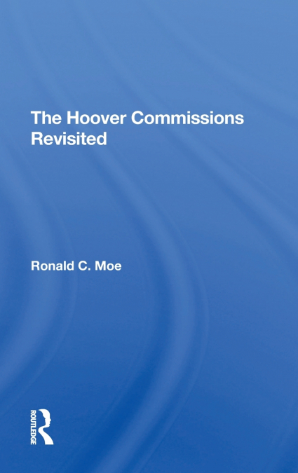 The Hoover Commissions Revisited