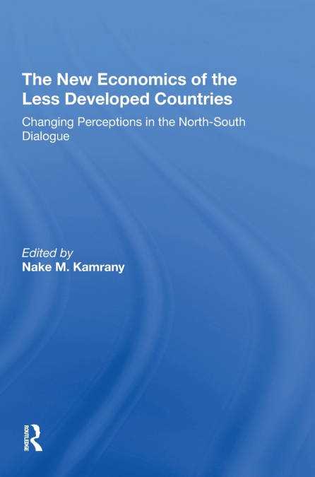 The New Economics Of The Less Developed Countries