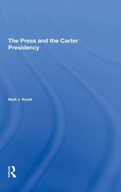 The Press And The Carter Presidency