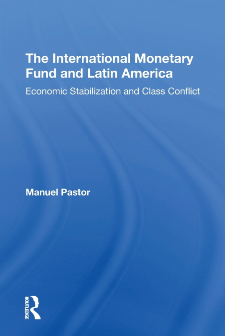 The International Monetary Fund And Latin America