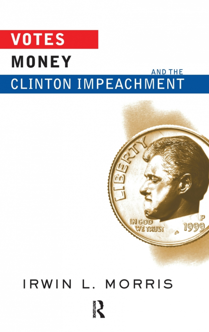 Votes, Money, And The Clinton Impeachment