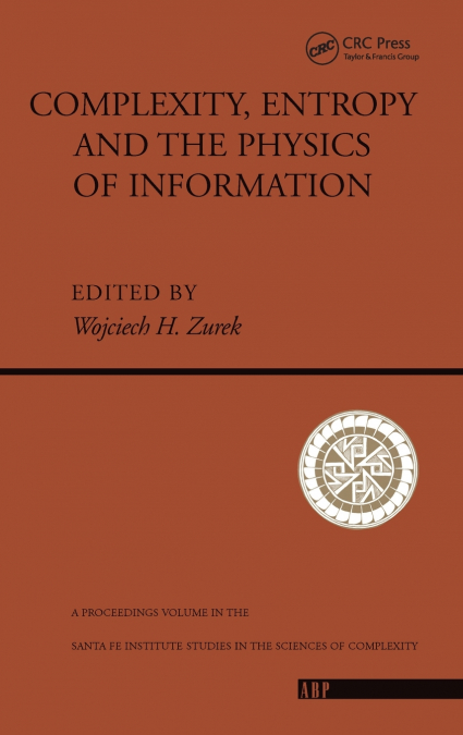 Complexity, Entropy And The Physics Of Information