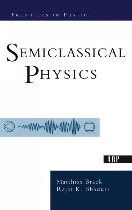 Semiclassical Physics