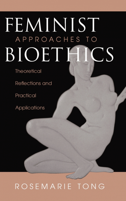 Feminist Approaches To Bioethics