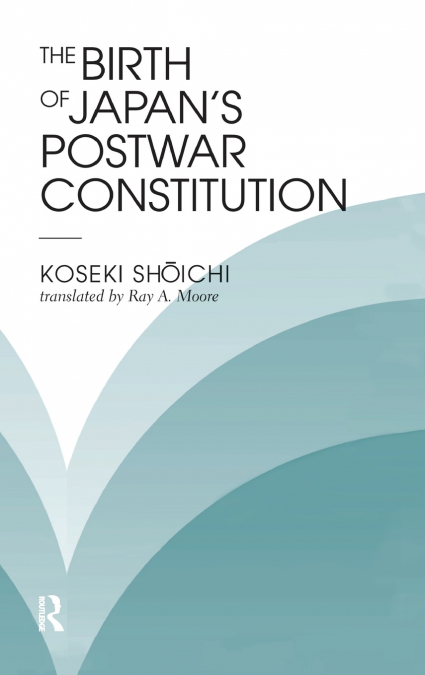 The Birth Of Japan’s Postwar Constitution
