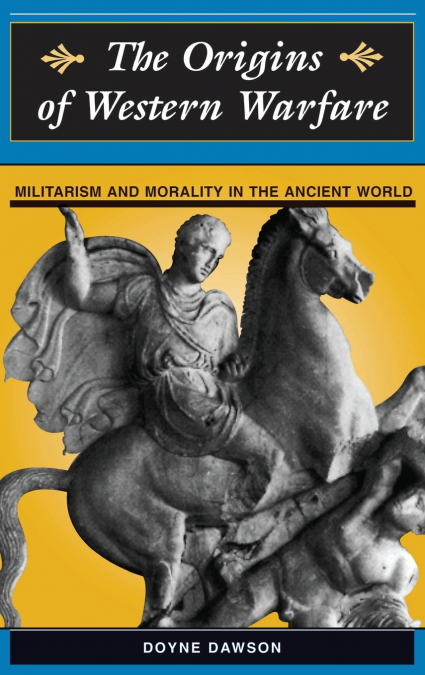 The Origins Of Western Warfare