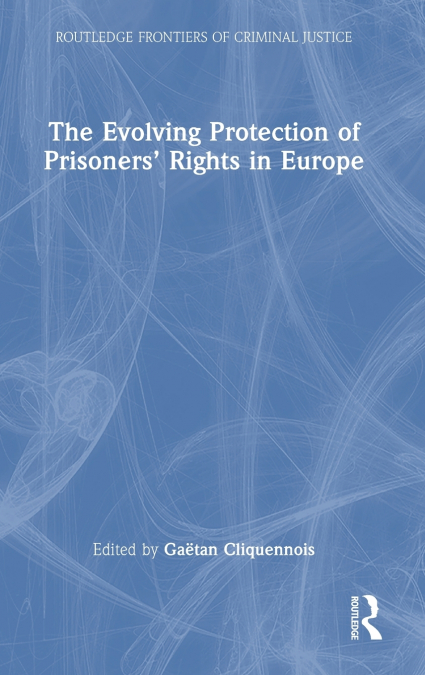 The Evolving Protection of Prisoners’ Rights in Europe