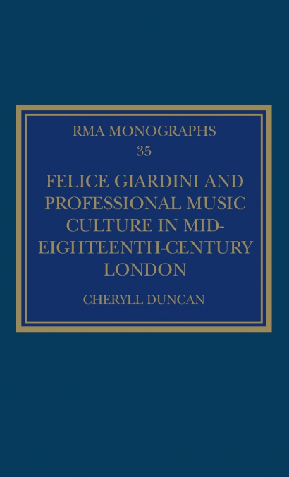 Felice Giardini and Professional Music Culture in Mid-Eighteenth-Century London