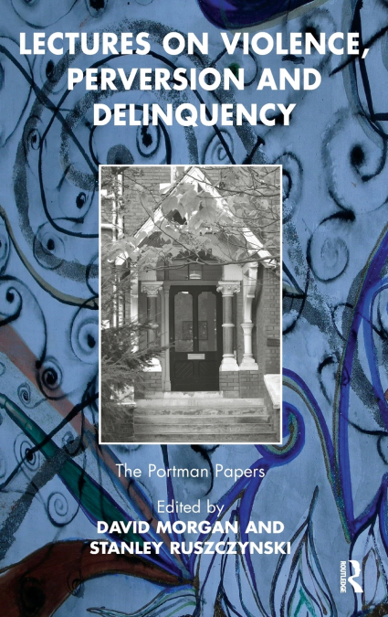 Lectures on Violence, Perversion and Delinquency