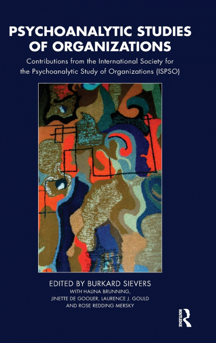 Psychoanalytic Studies of Organizations