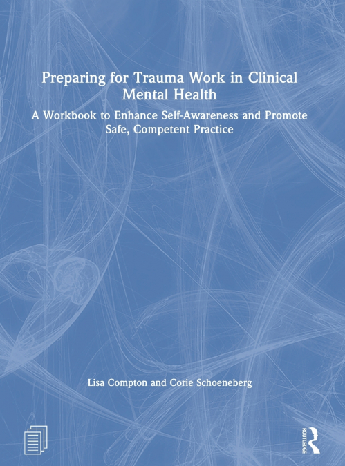 Preparing for Trauma Work in Clinical Mental Health