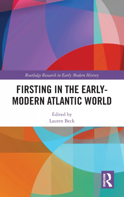 Firsting in the Early-Modern Atlantic World