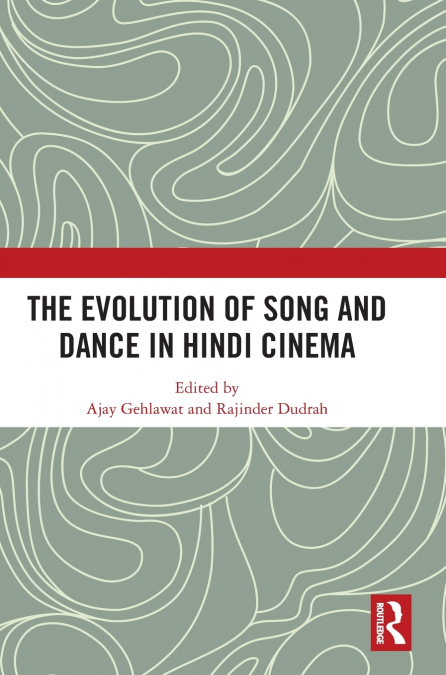 The Evolution of Song and Dance in Hindi Cinema