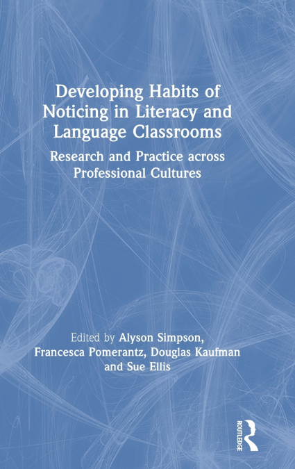 Developing Habits of Noticing in Literacy and Language Classrooms