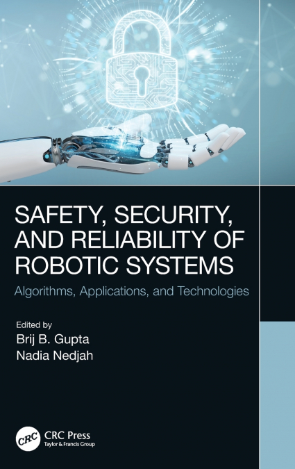 Safety, Security, and Reliability of Robotic Systems