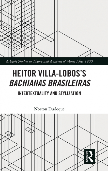 Heitor Villa-Lobos’s Bachianas Brasileiras