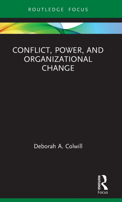 Conflict, Power, and Organizational Change