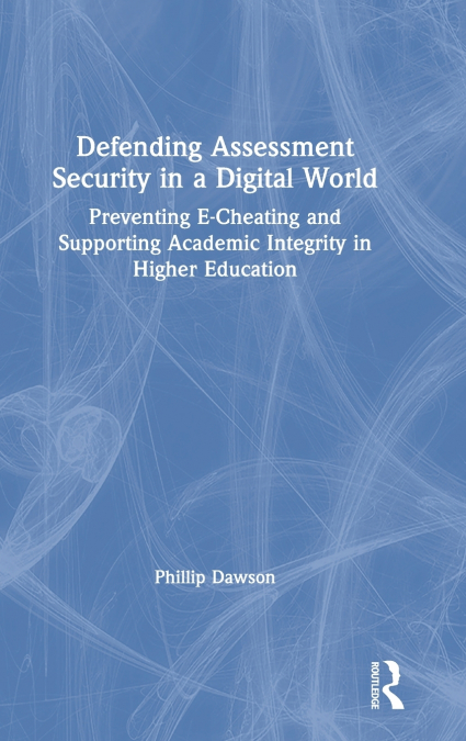 Defending Assessment Security in a Digital World