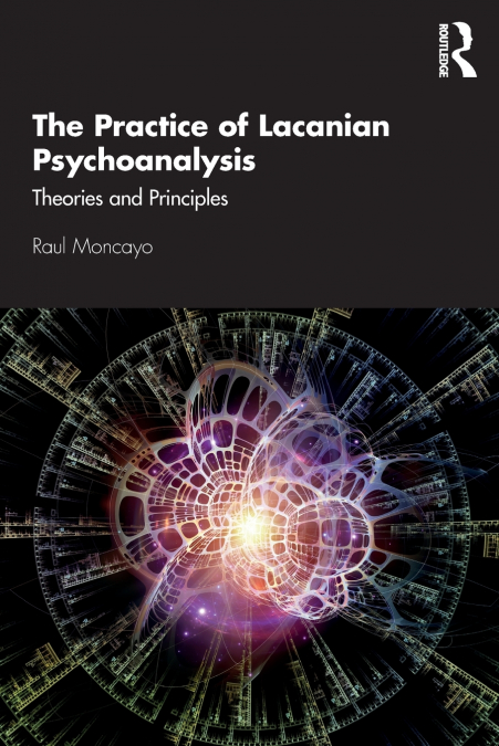 The Practice of Lacanian Psychoanalysis