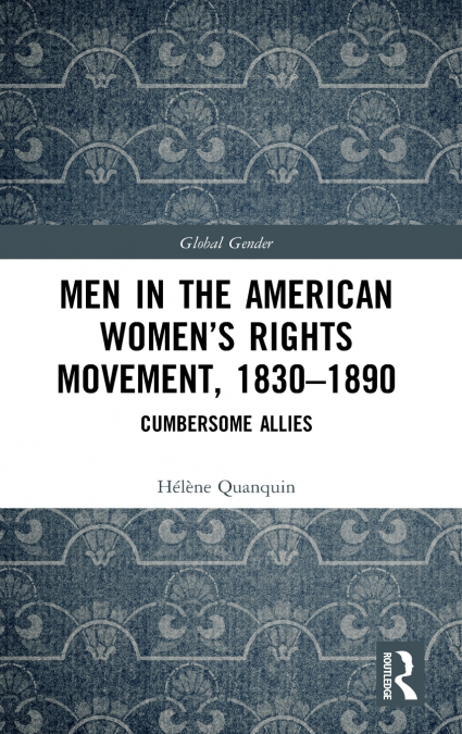 Men in the American Women’s Rights Movement, 1830-1890