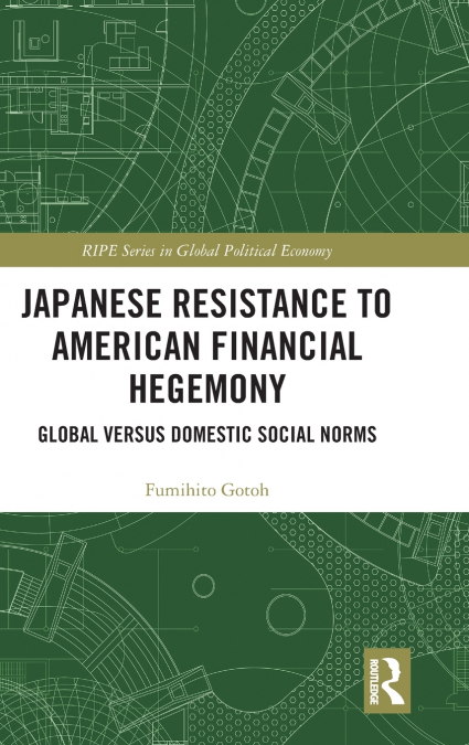 Japanese Resistance to American Financial Hegemony