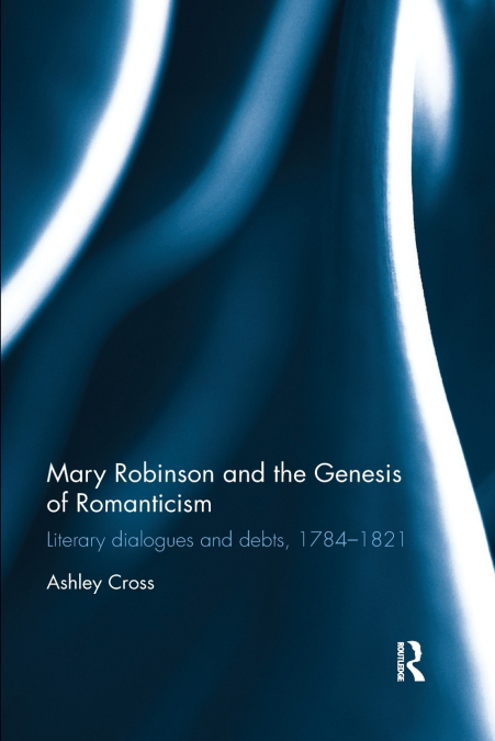 Mary Robinson and the Genesis of Romanticism