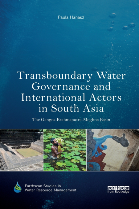 Transboundary Water Governance and International Actors in South Asia