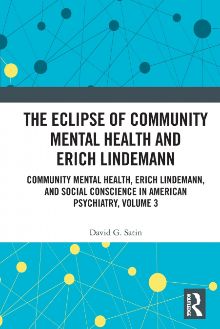 The Eclipse of Community Mental Health and Erich Lindemann