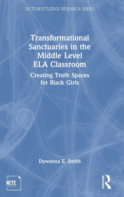Transformational Sanctuaries in the Middle Level ELA Classroom