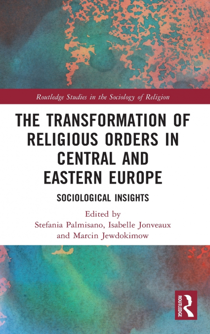 The Transformation of Religious Orders in Central and Eastern Europe